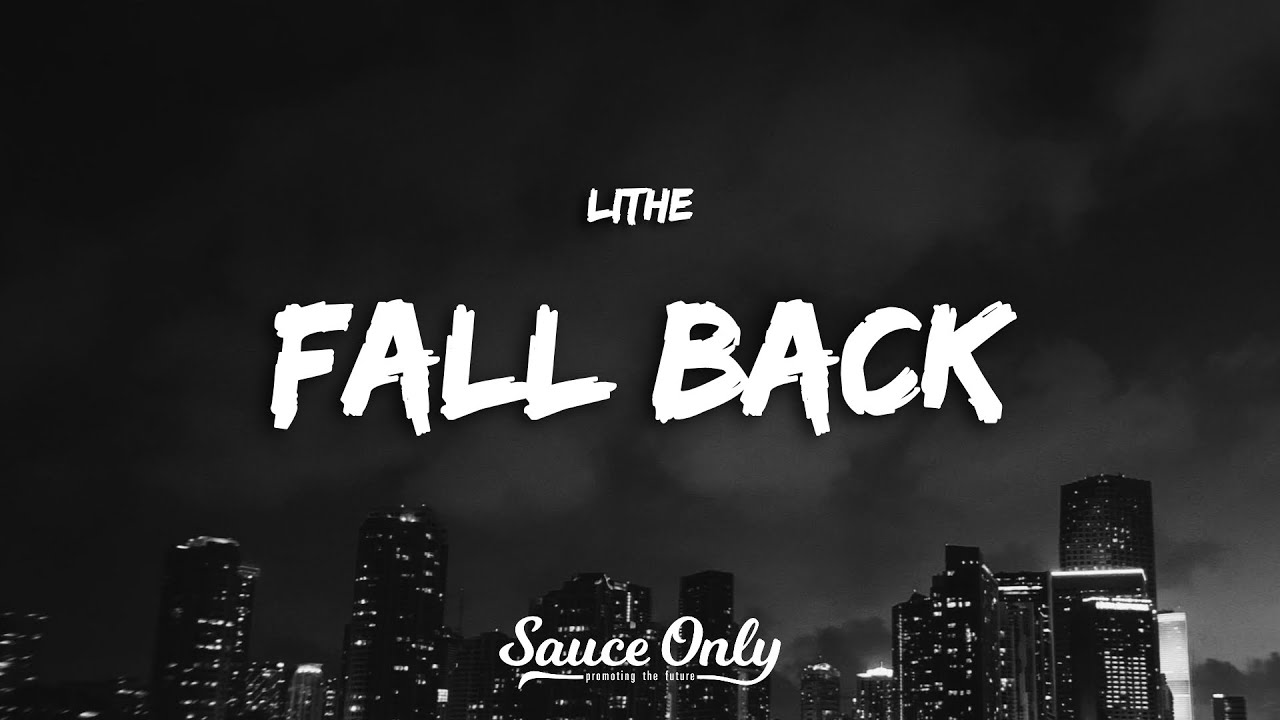 Lithe - Fall Back Lyrics 🎶