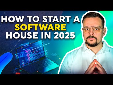 How to Start a Software House in 2025? - Full Guide From Software Development Company Owner