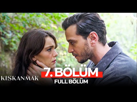 Kıskanmak 7. Bölüm
