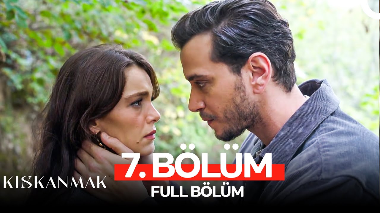 Kıskanmak 7. Bölüm İzle – Heyecan Dolu Anlar Burada! 🎬
