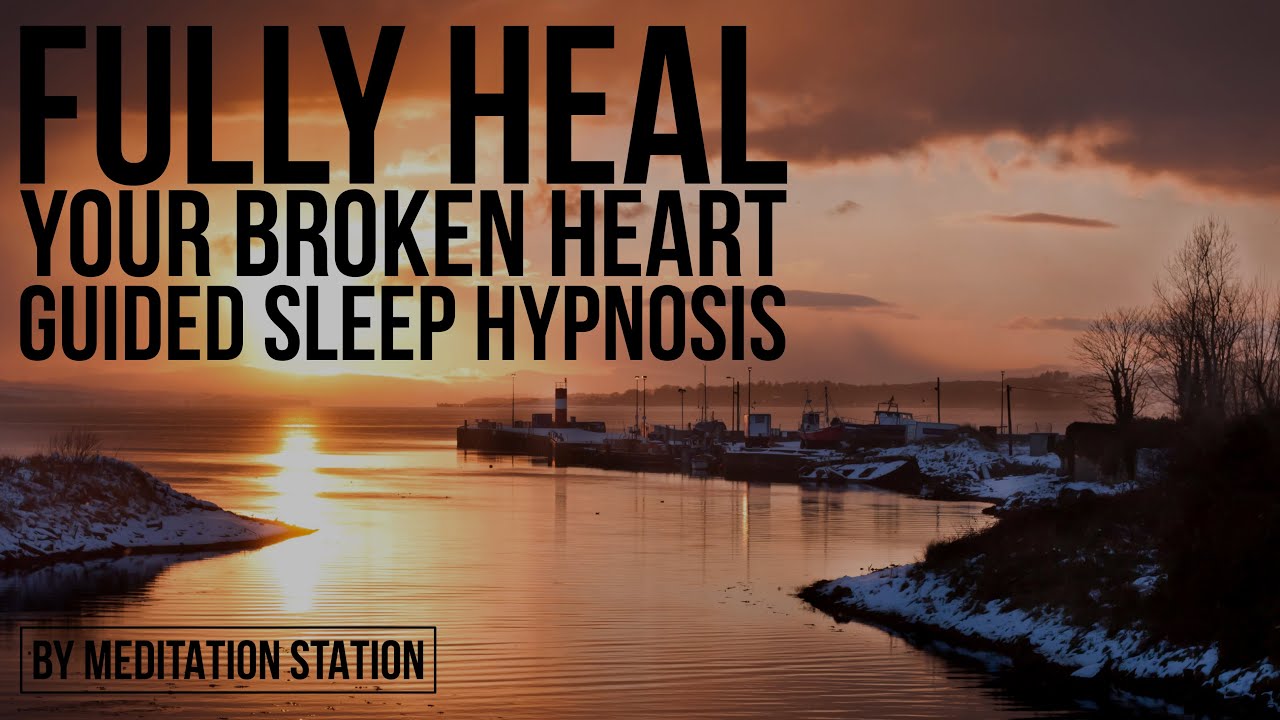 Heal Your Broken Heart with Sleep Hypnosis 💖