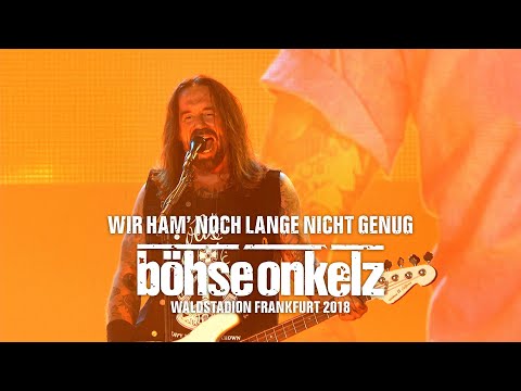 Böhse Onkelz - Wir ham noch lange nicht genug (Waldstadion Frankfurt 2018)