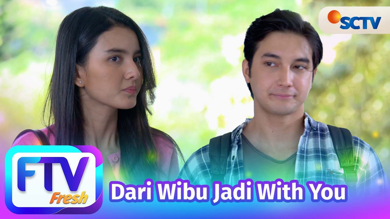 FTV SCTV Junior Roberts & Nabila Zavira: From Wibu to 'With You' 🎬