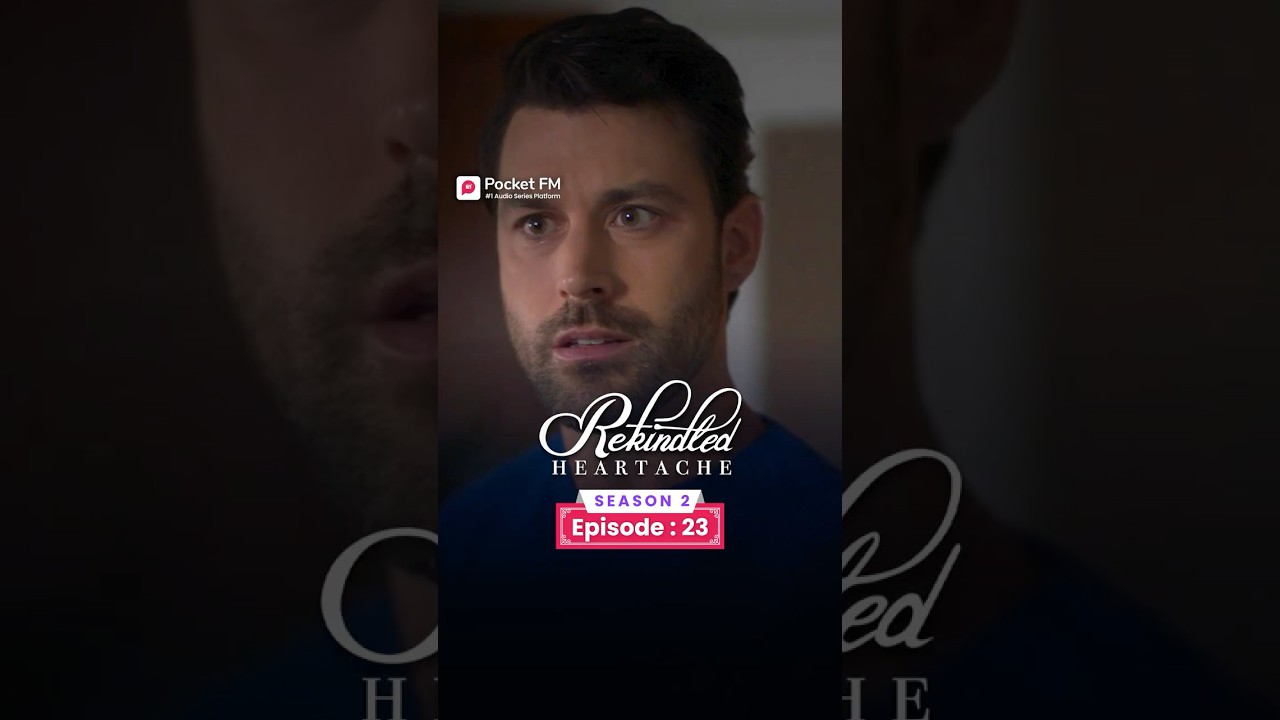 Rekindled Heartache Episode 23 | Season 2 | Full Series on Pocket FM π§