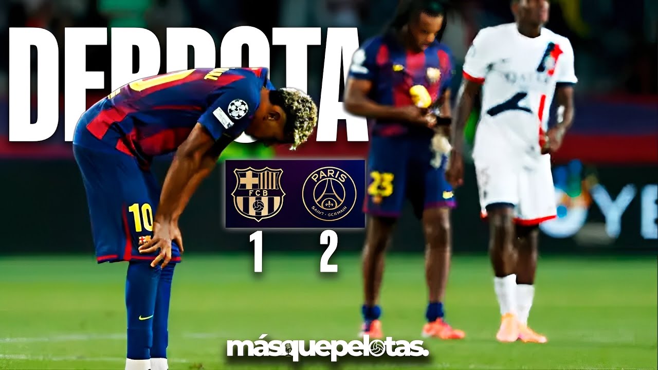 ¡Barça cae ante PSG! 😡 Análisis de una segunda parte para olvidar
