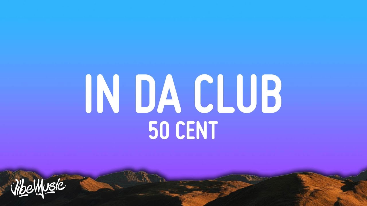 50 Cent - In Da Club Lyrics 🎶
