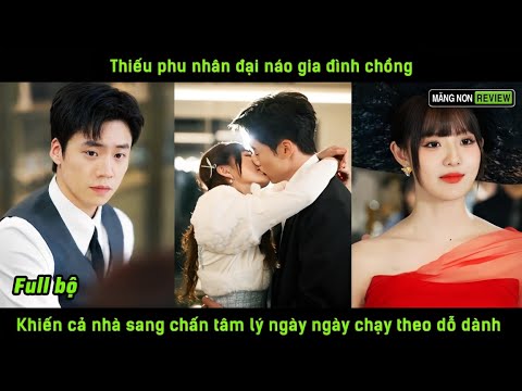 Thiếu phu nhân đại náo gia đình chồng khiến cả nhà sang chấn tâm lý ngày ngày chạy theo dỗ dành