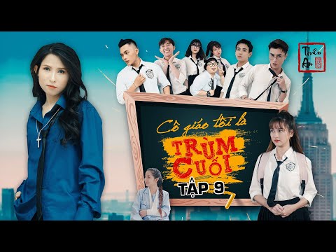 Tập 9 CÔ GIÁO TÔI LÀ TRÙM CUỐI | My Teacher Is Big Boss Eps.9 | Giải cứu mỹ nhân | Thiên An