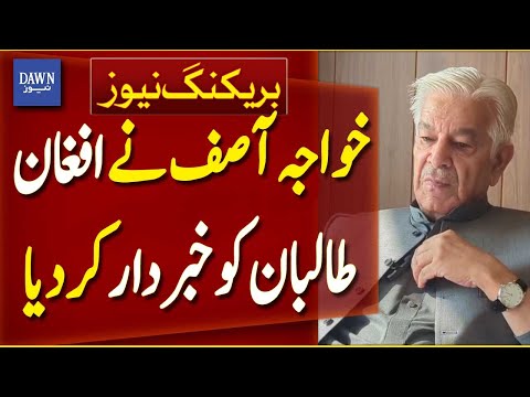 Defense Minister Khawaja Asif Warns Afghan Taliban | Breaking News | Dawn News