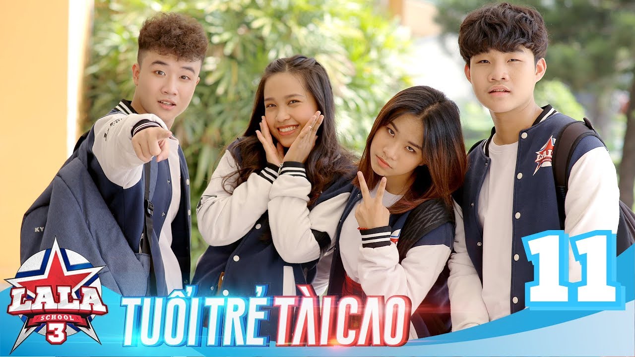 LA LA SCHOOL S3 Ep 11 | Tuổi Trẻ Tài Cao | Phim Học Đường Âm Nhạc 2019 🎶
