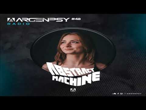 Abstract Machine -   Dj Set  ArgenPsy Radio  [2019]