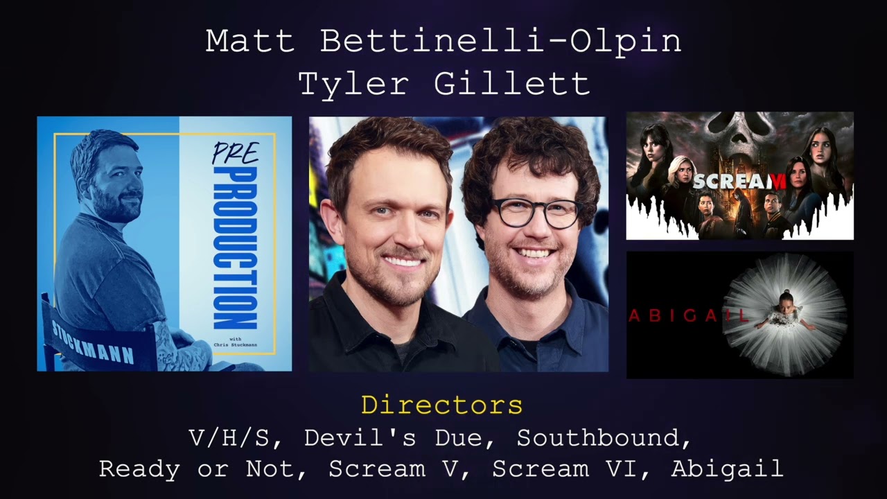 Matt Bettinelli-Olpin & Tyler Gillett on Films & YouTube 🎬