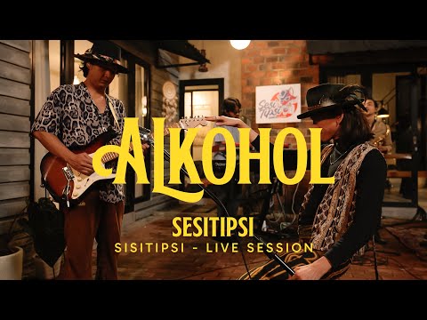 SISITIPSI - ALKOHOL (LIVE SESSION)