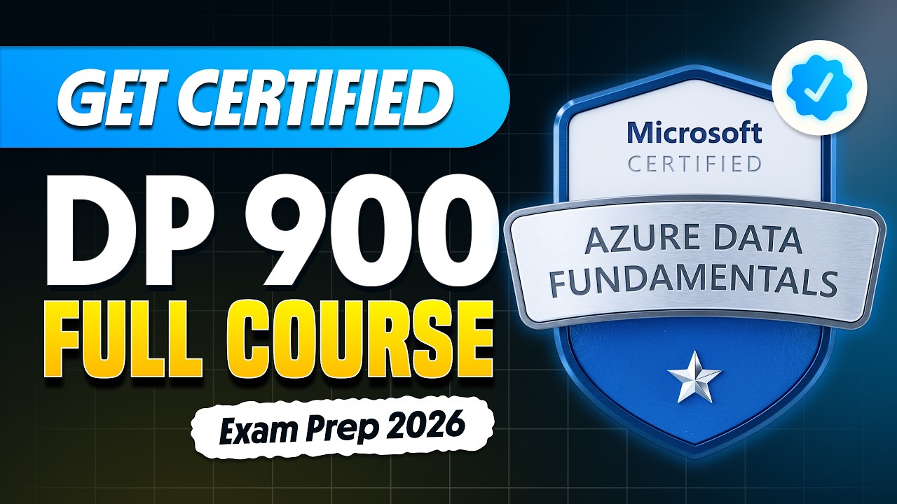 DP-900: Pass Azure Data Fundamentals in 4+ Hours (2026 Update) - DP 900 Certification