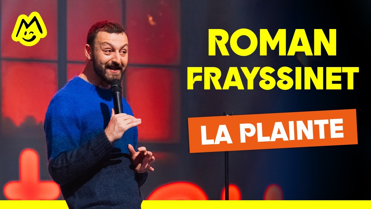 Roman Frayssinet – La plainte 😂