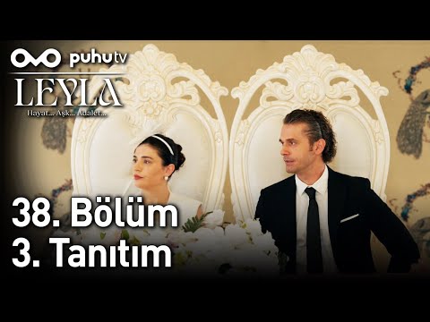 Leyla: Hayat...Aşk...Adalet... 38. Bölüm 3. Tanıtım