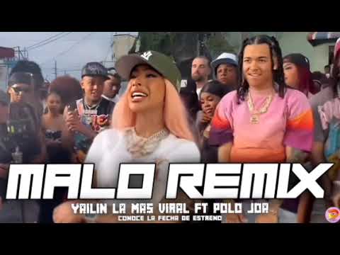Yailin la Más Viral x Polo Joa - Malo Remix 🎶