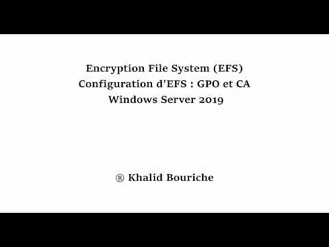 (2/2)- Encryption File System EFS : Windows Server 2019 GPO et CA