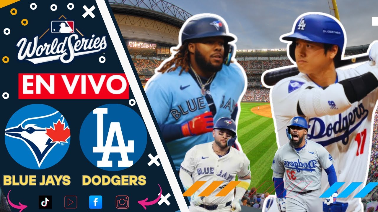 🔴 En Vivo: Toronto Blue Jays vs Los Angeles Dodgers - Serie Mundial 2025
