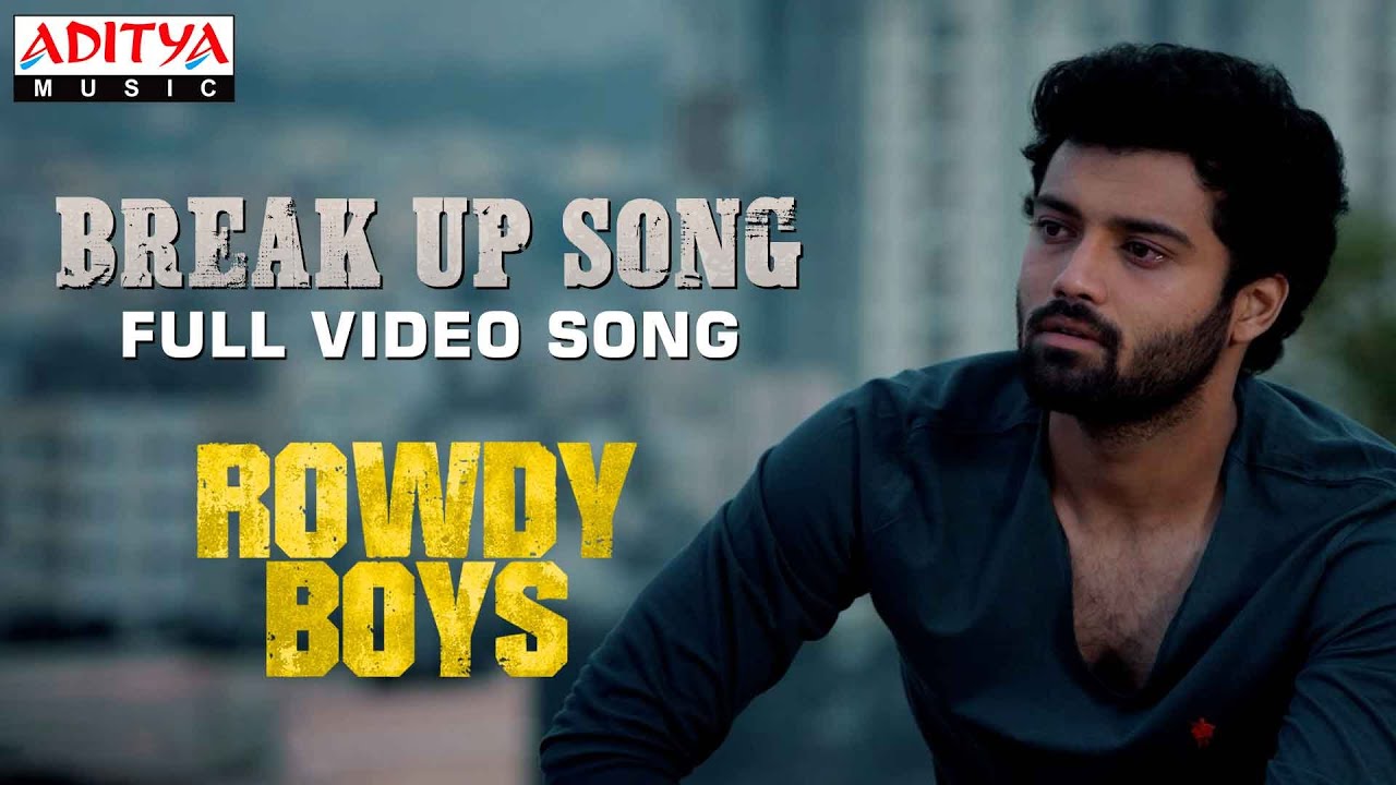 Break Up Song Full Video | Rowdy Boys 🎶