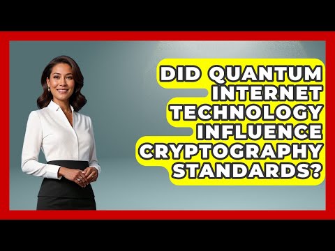 Did Quantum Internet Technology Influence Cryptography Standards? - Quantum Tech Explained