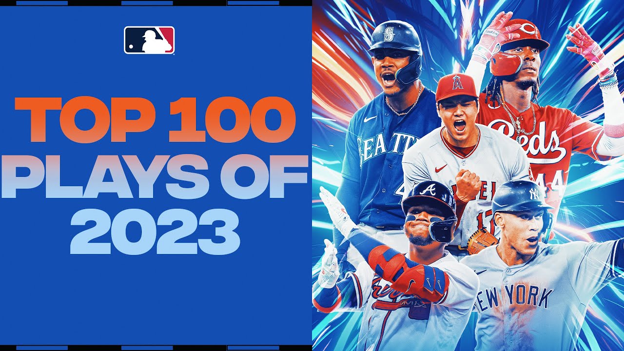 Top 100 MLB Plays of 2023: Must-See Highlights!