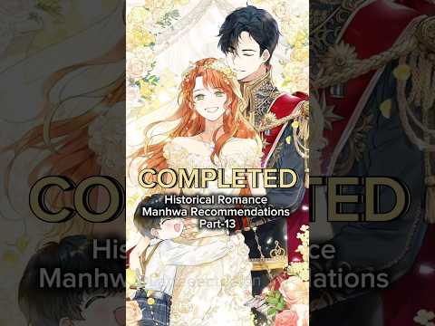 Completed Historical Romance Manhwa Recommendations ✨ | #manhwa #manhwareccomendation #webtoon