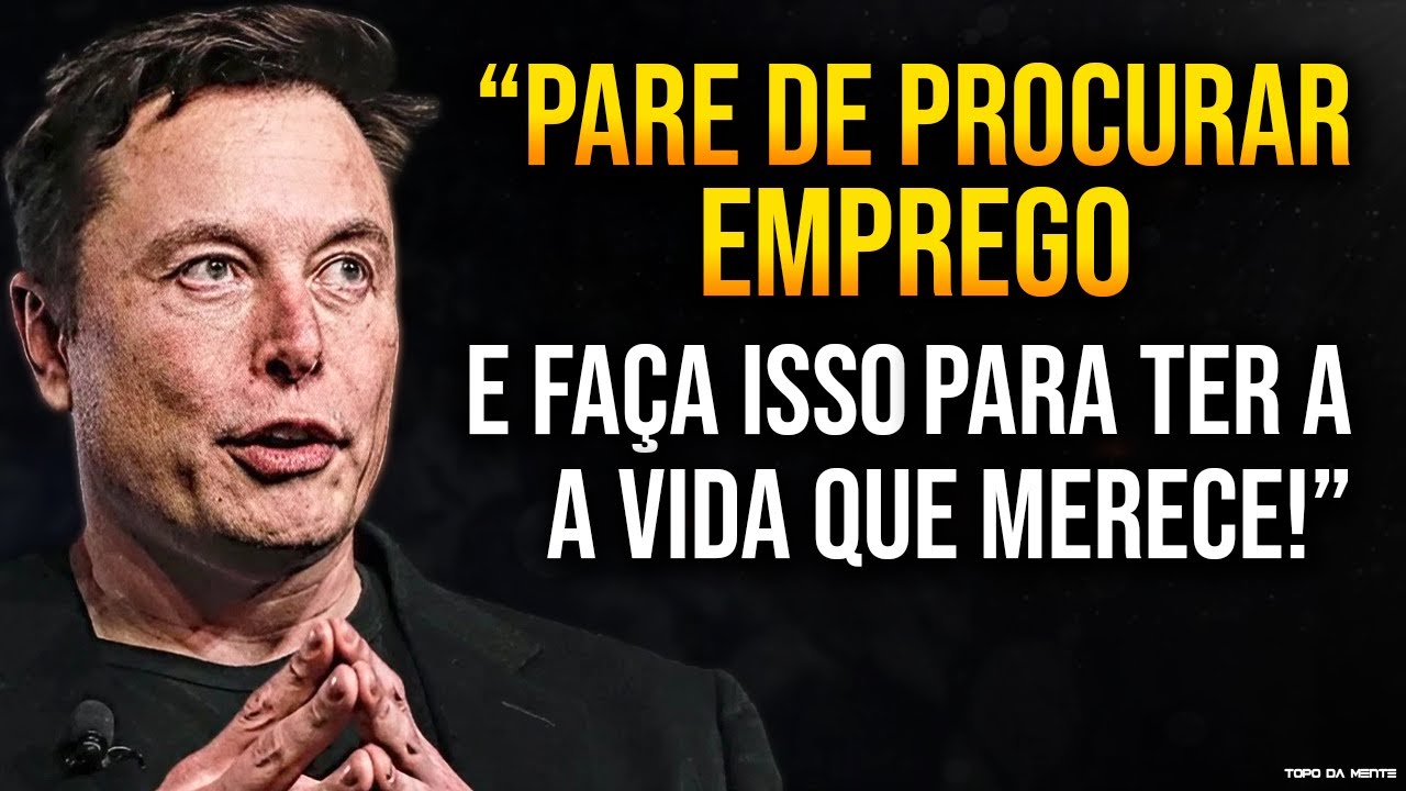 Elon Musk ensina a fazer dinheiro: Pare de procurar emprego 💰