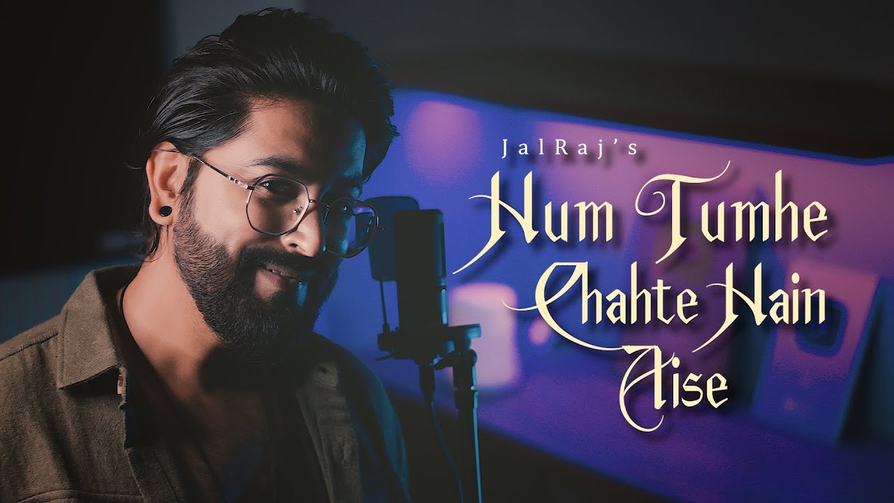 Hum Tumhe Chahte Hain Aise | Nostalgic 90s Hindi Cover by JalRaj ❤️