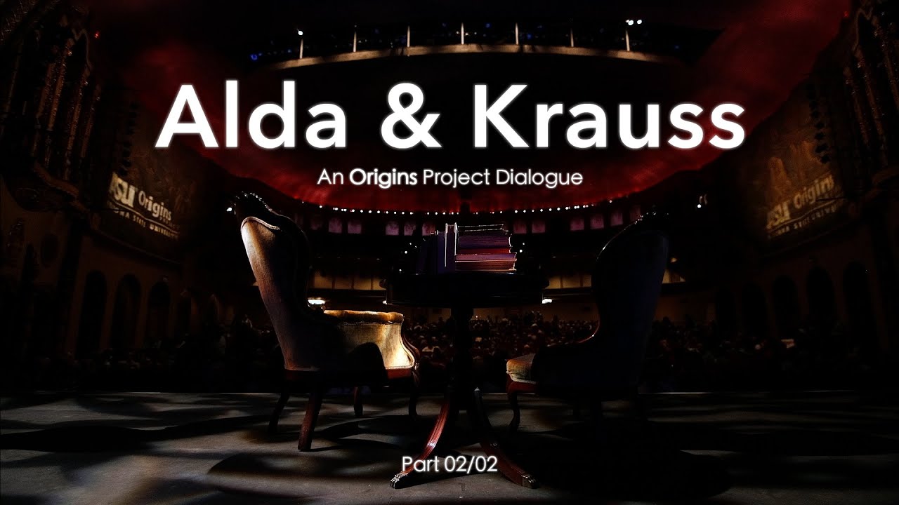 Alda & Krauss: Origins Project Dialogue (Part 1/2) 🎙️