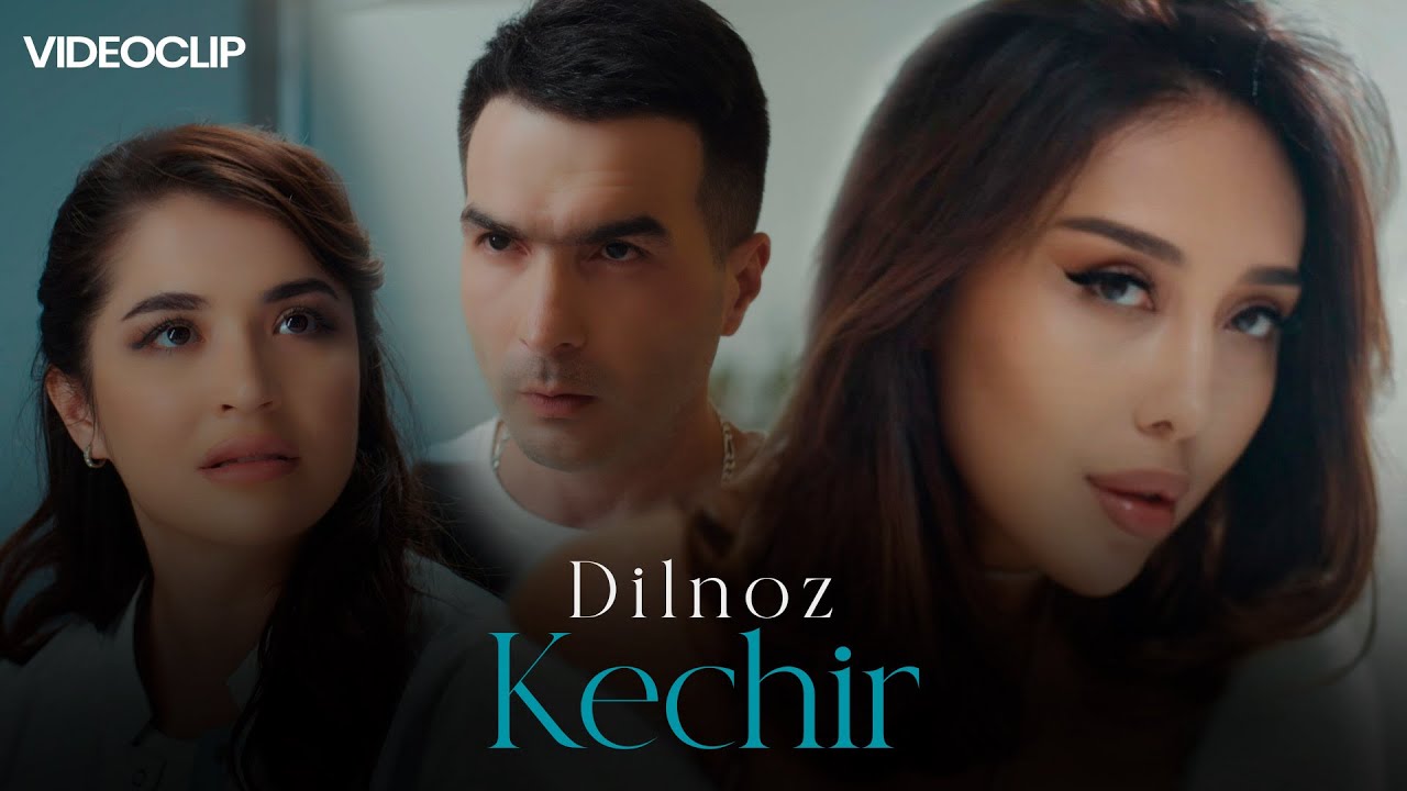 Dilnoz - Kechir (Official Music Video) 🎶