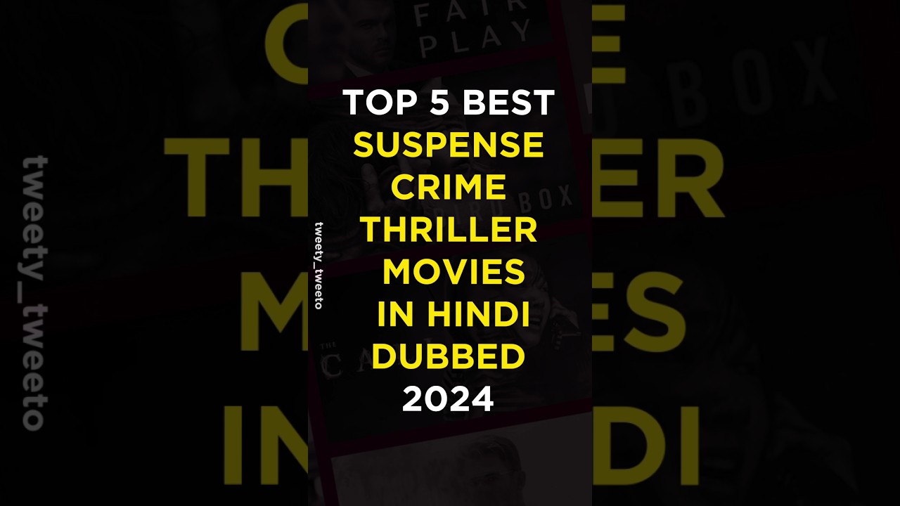 Top 5 Must-Watch Crime Thriller Movies in Hindi Dubbed for 2024 🔥