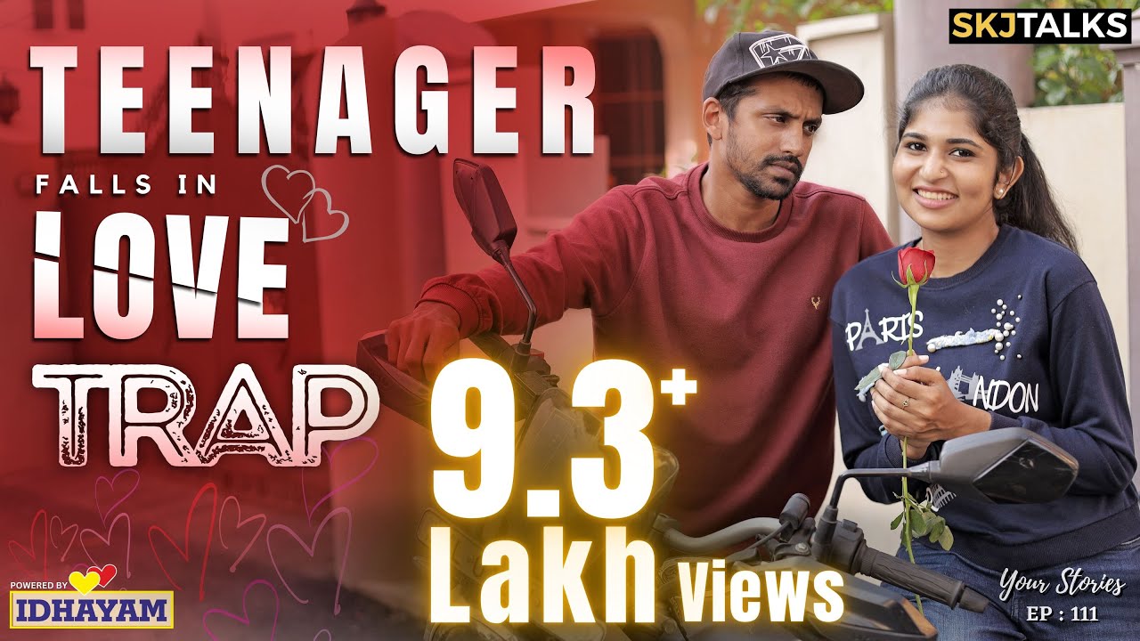 Teenager Falls in Love Trap | Your Stories EP-111 | Parenting Teenagers | SKJ Talks | Short film