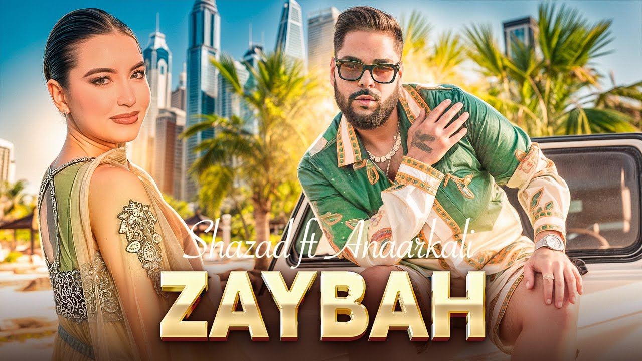 Shazad – ZAYBAH ft. Anaarkali | New Afghan Music 🎶