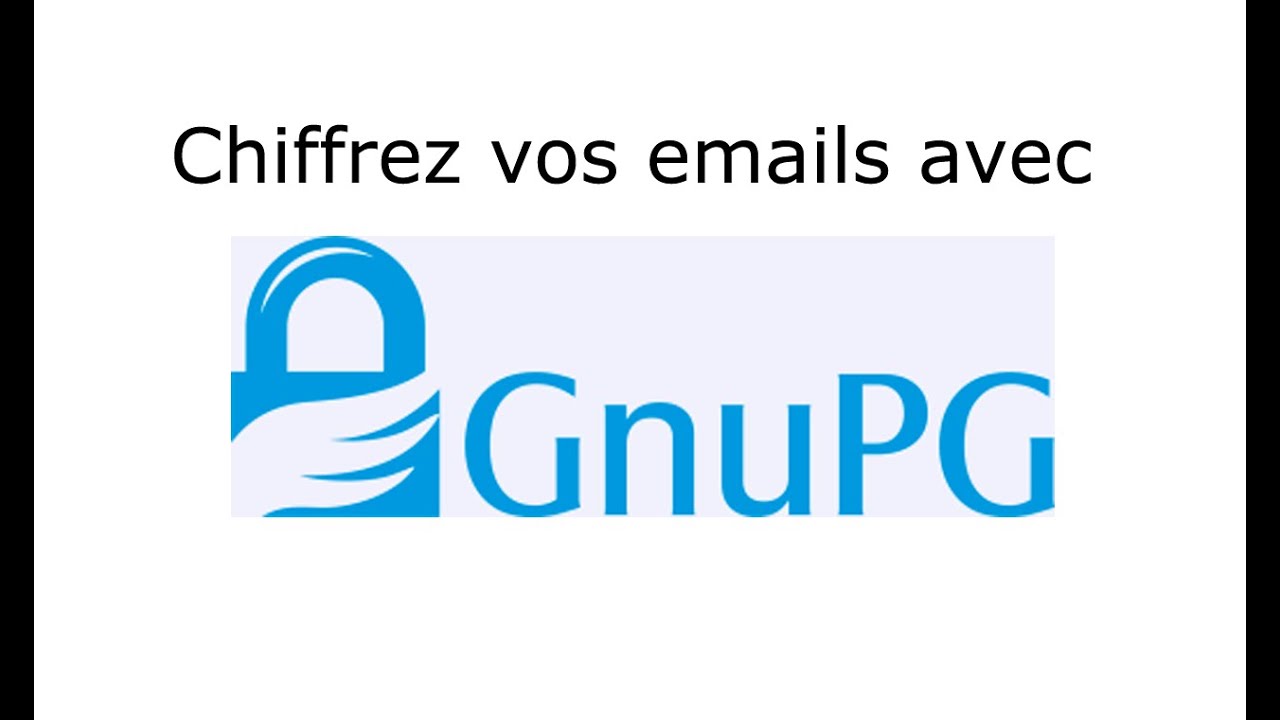 Chiffrer Emails et Fichiers avec GnuPG 🔐