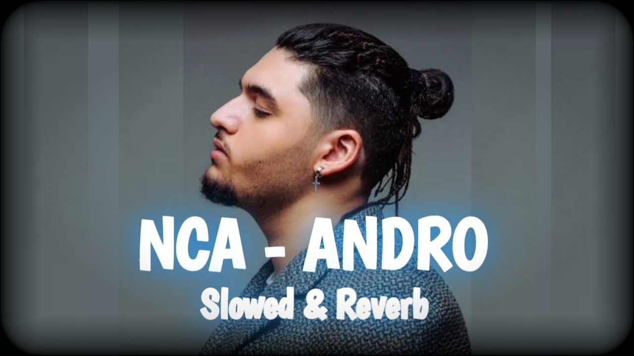 π₯ Trending: Nca - Andro (Slowed & Reverb) | Isa - Andro (Lofi) | TikTok Hit