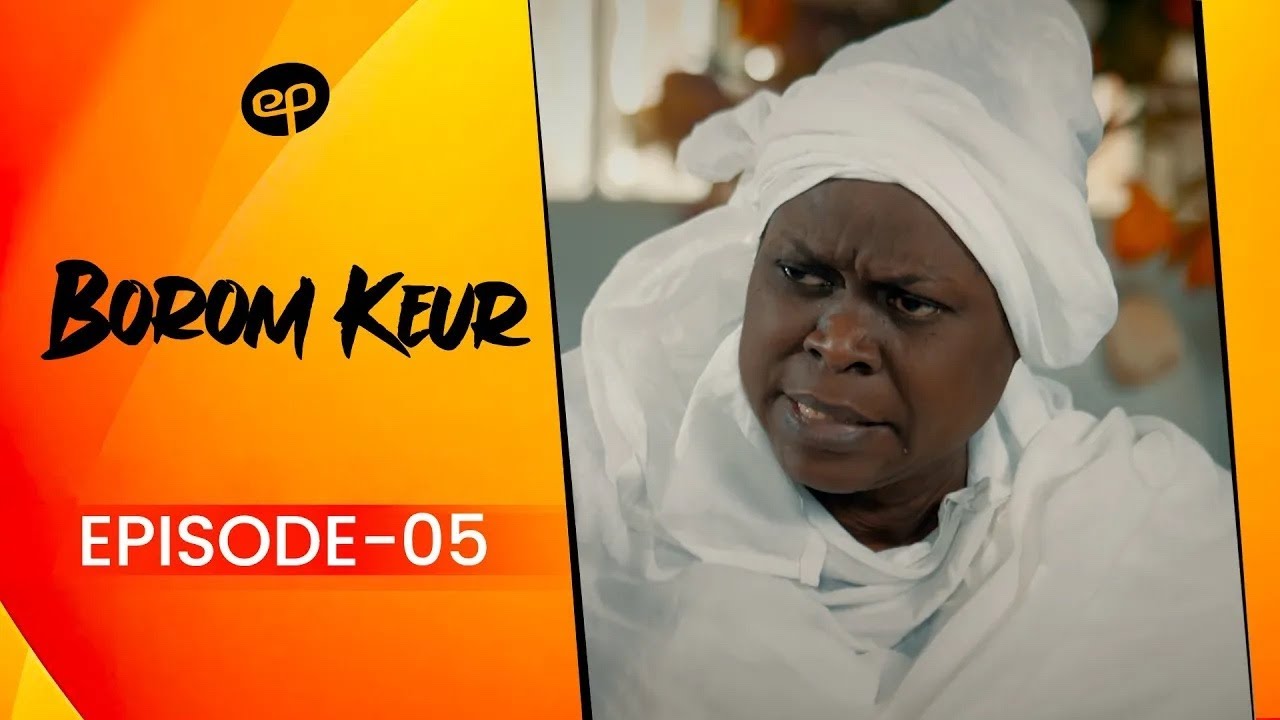 BOROM KEUR Saison 1 Épisode 5 VOSTFR – Secrets et Conflits Familiaux 💥