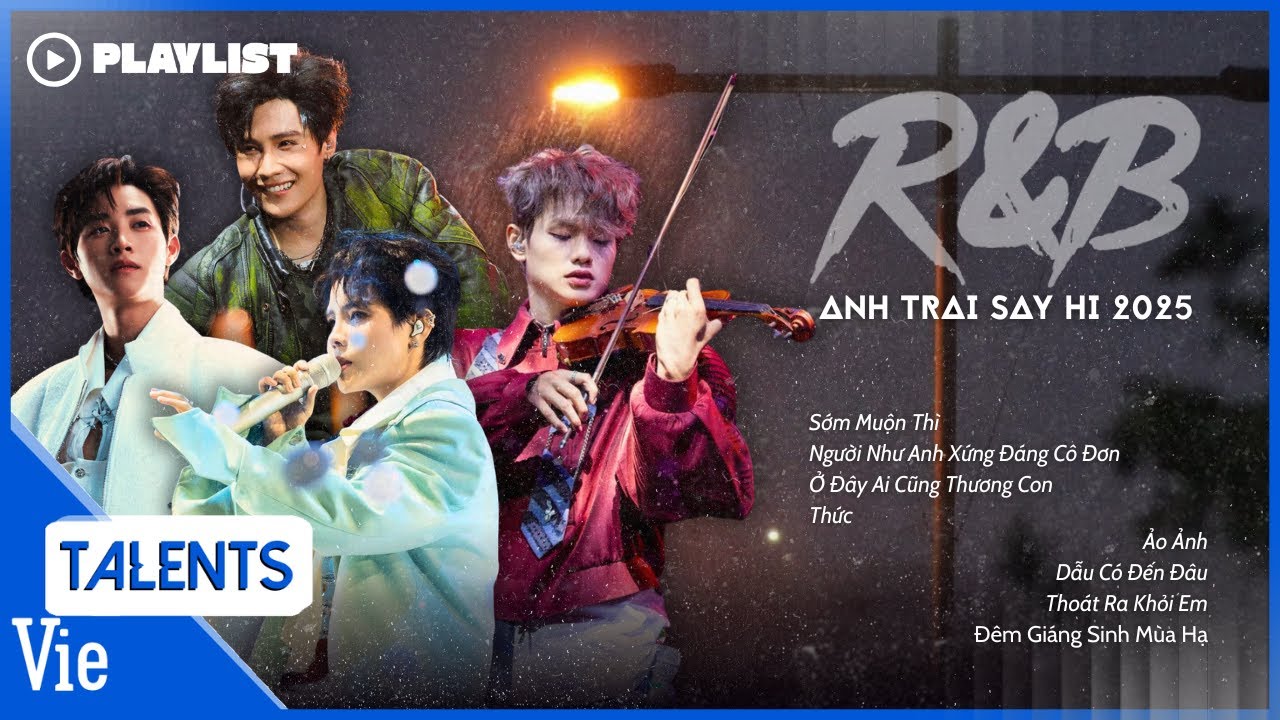 Playlist R&B Say Hi 2025: Sớm Muộn, Ảo Ảnh & More 🎶