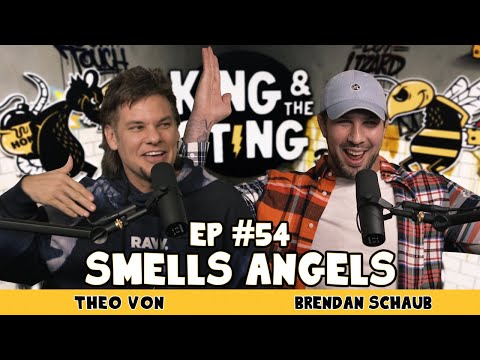 Smells Angels | King and the Sting w/ Theo Von & Brendan Schaub #54