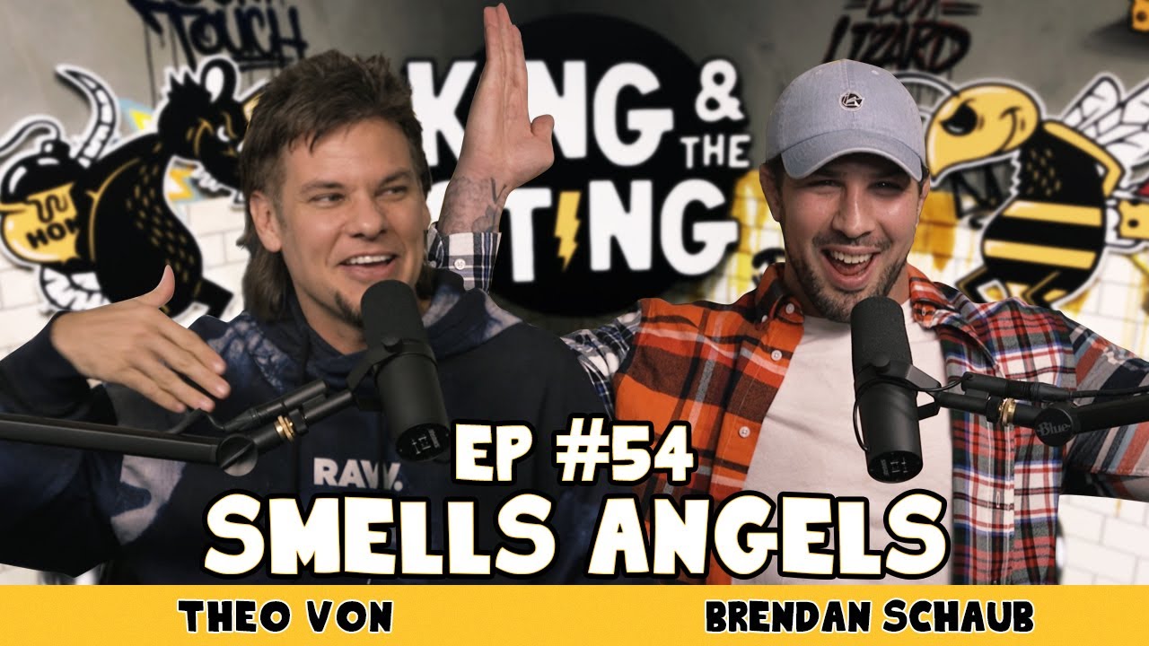 Smells Angels | King and the Sting Ep. 54 with Theo Von & Brendan Schaub 🎙️