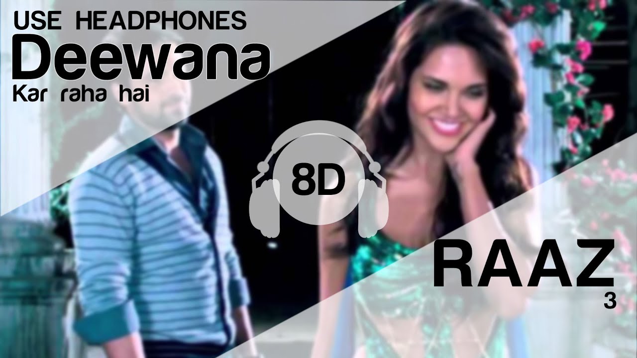 Deewana Kar Raha Hai 8D Audio - Raaz 3 🎧