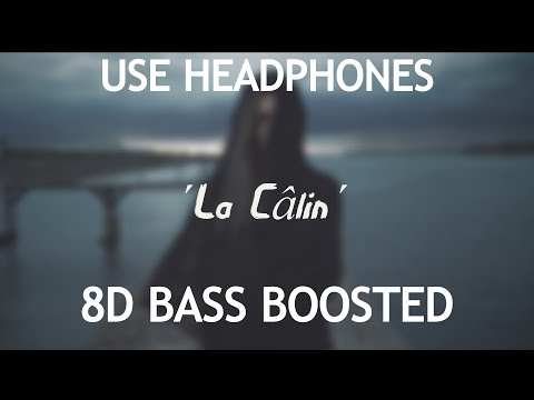 Serhat Durmus - La Câlin (8D Bass Boosted)