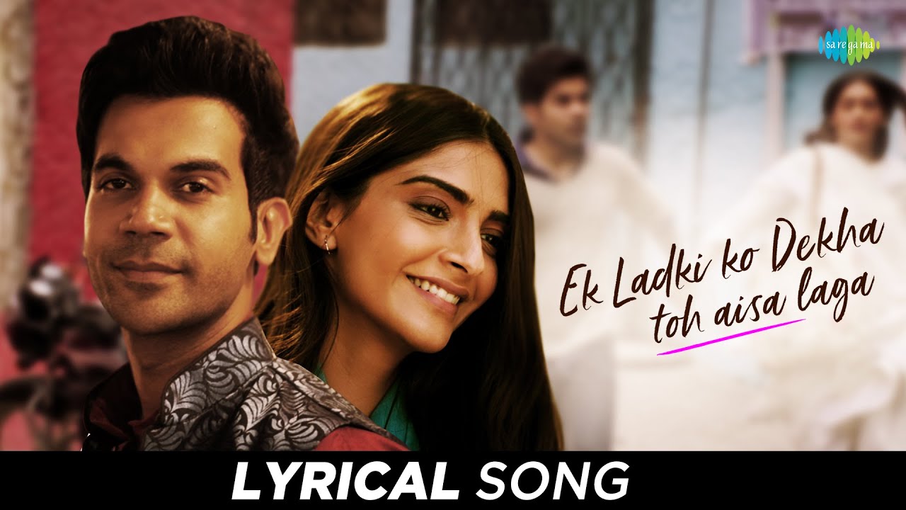 Ek Ladki Ko Dekha Toh Aisa Laga | Romantic Lyrical Song ft. Sonam, Rajkummar & Juhi 🎶