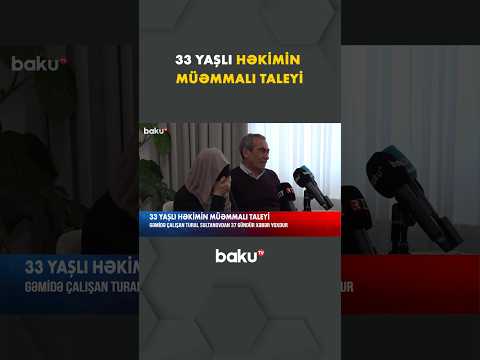 Gəmidə çalışan Tural Sultanovdan 37 gündür xəbər yoxdur