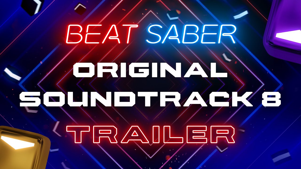 OST 8 Release Trailer | Beat Saber 🎶