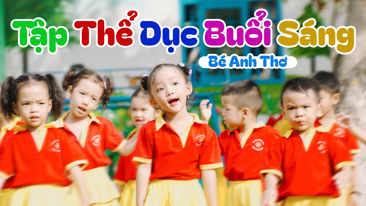 Bé Anh Thơ Học Thể Dục Buổi Sáng 🎶 - Nhạc Thiếu Nhi Vui Nhộn