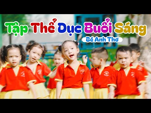 TẬP THỂ DỤC BUỔI SÁNG - BÉ ANH THƠ ♫ Cô Dạy Em Bài Thể Dục Buổi Sáng - Nhạc Thiếu Nhi Sôi Động