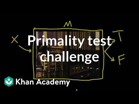 Primality test challenge | Journey into cryptography | Computer Science | Khan Academy