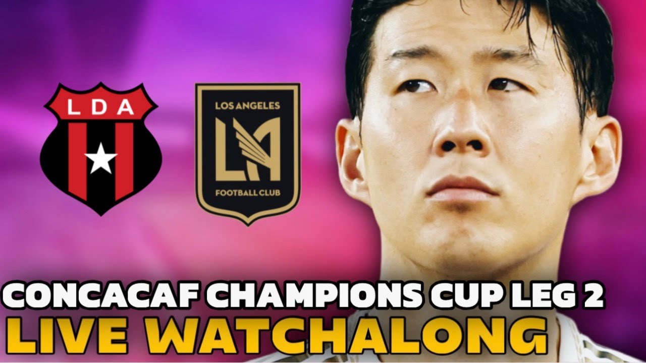 LAFC vs Alajuelense Leg 2 Live Watch Along | 2026 CONCACAF Champions Cup