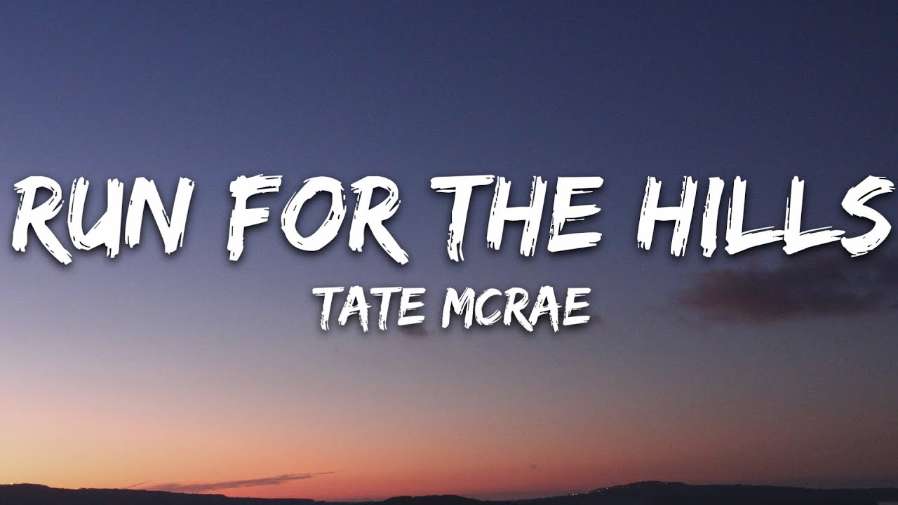Tate McRae - Run for the Hills 🎶 Lyrics & Official Video